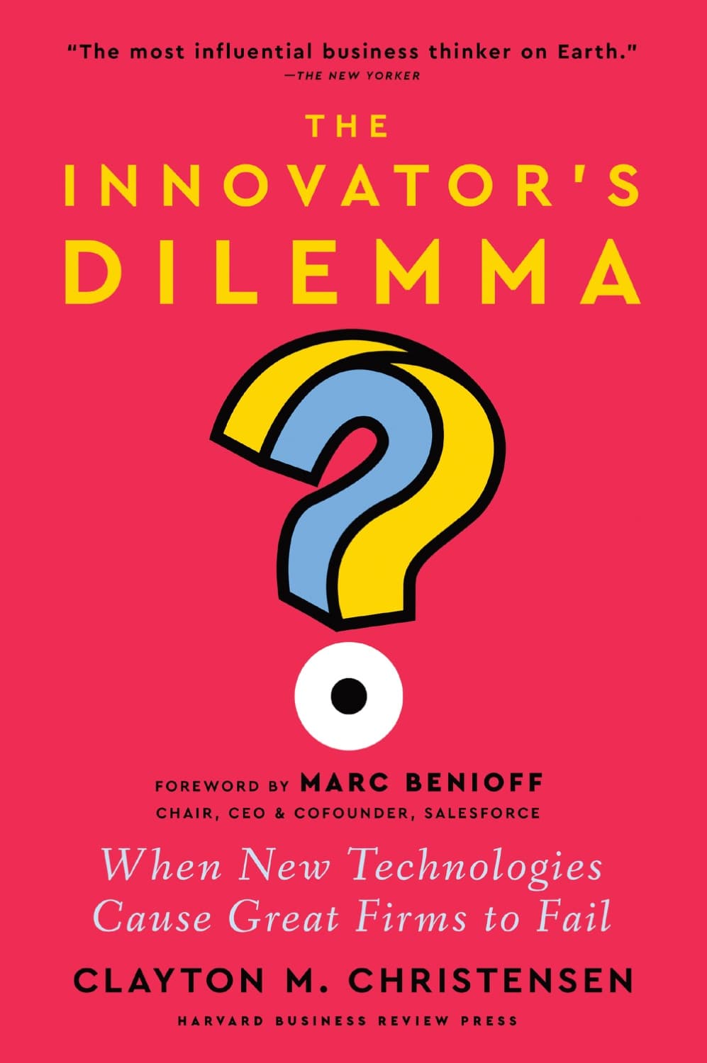 The Innovator's Dilemma by Clayton Christensen