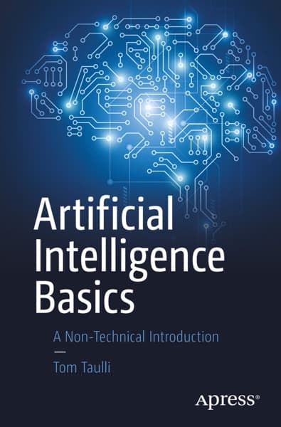 Artificial Intelligence Basics by Tom Taulli