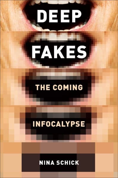 Deepfakes by Nina Schick