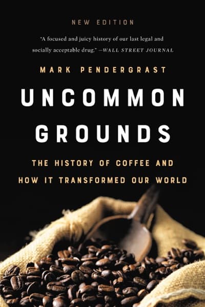 Uncommon grounds by Mark Pendergrast