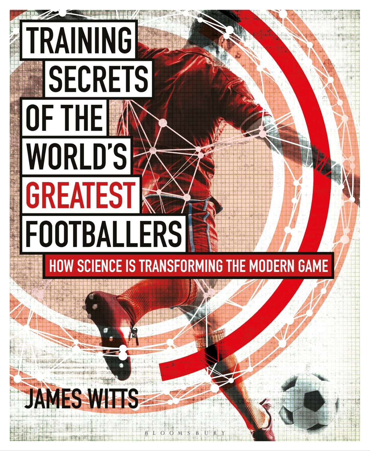 Training Secrets of the World's Greatest Footballers by James Witts