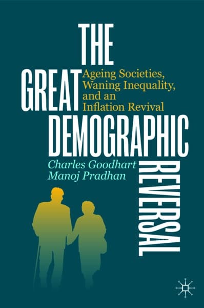 The Great Demographic Reversal by Charles Goodhart, Manoj Pradhan