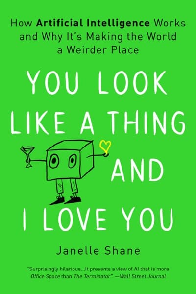 You Look Like a Thing and I Love You by Janelle Shane