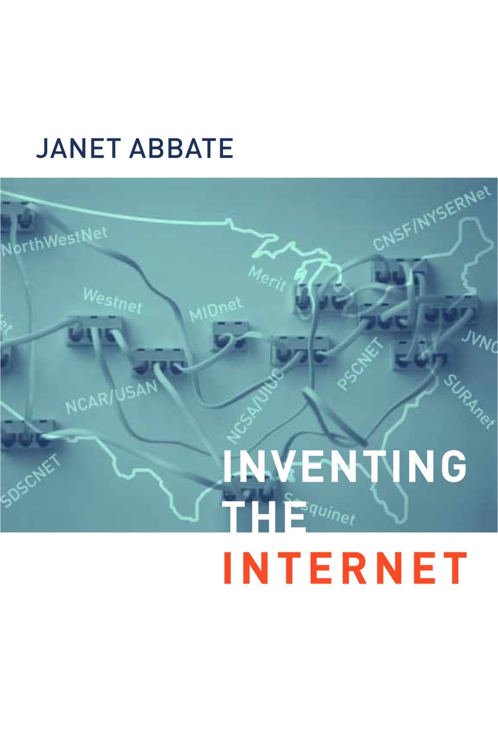 Inventing the Internet by Janet Abbate