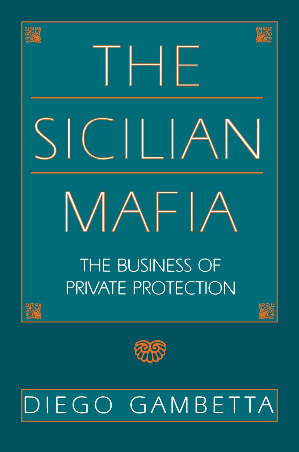 The Sicilian Mafia by Diego Gambetta