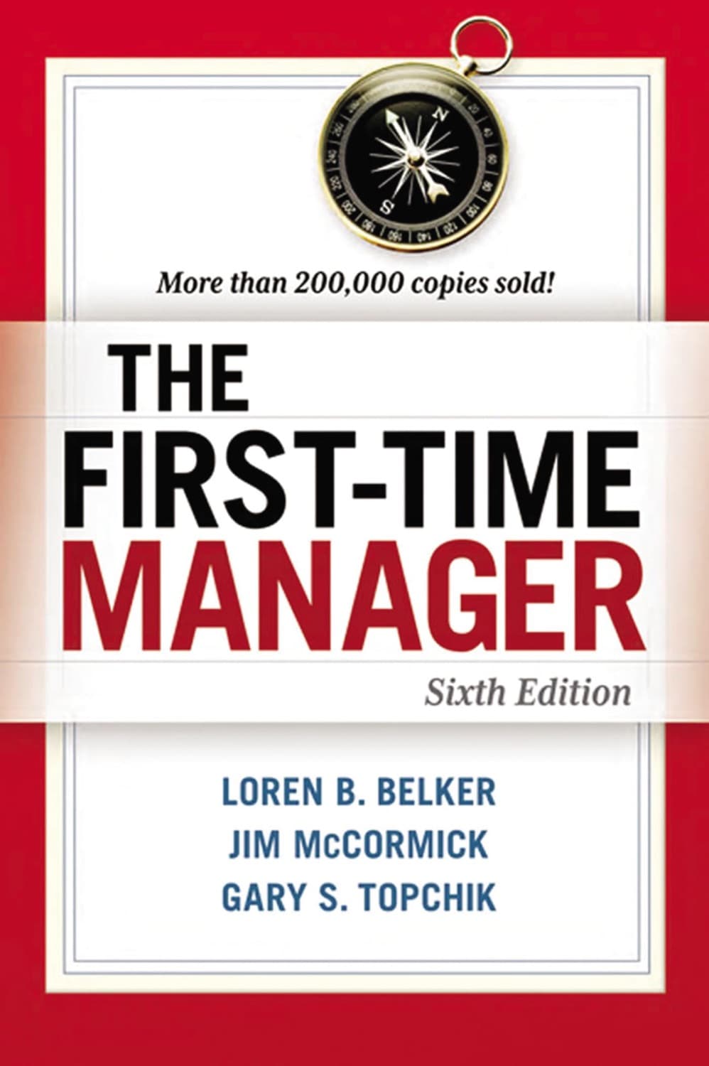 The First-Time Manager by Loren B. BELKER, Jim MCCORMICK, Gary S. TOPCHIK