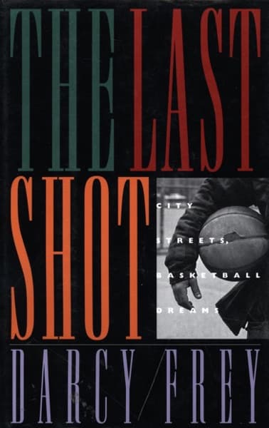The Last Shot by Darcy Frey