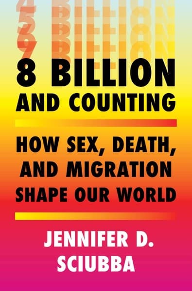 8 Billion and Counting by Jennifer D. Sciubba
