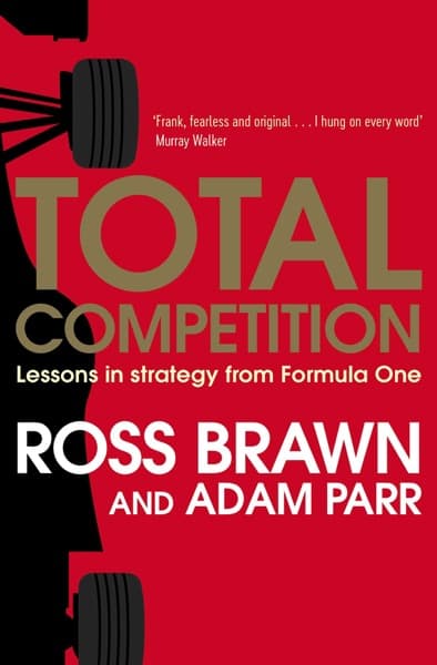 Total Competition by Ross Brawn, Adam Parr
