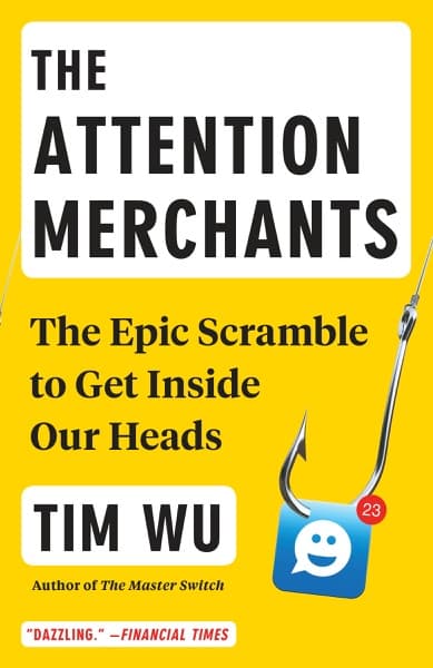 The Attention Merchants by Tim Wu, Tim Wu