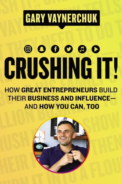 Crushing it! by Gary Vaynerchuk