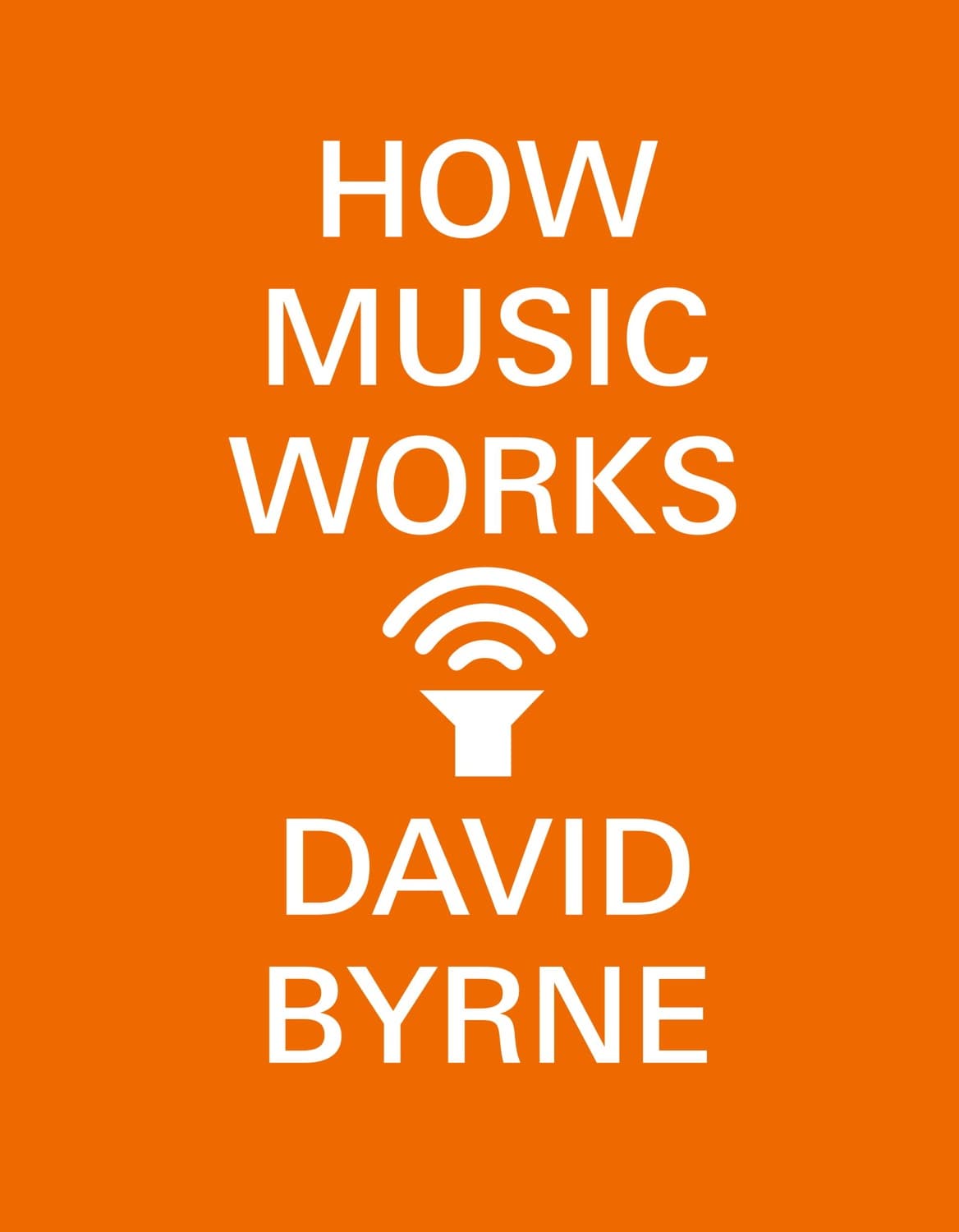How Music Works by David Byrne