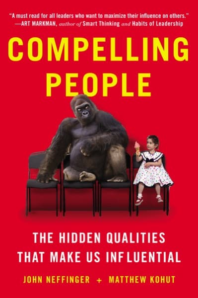 Compelling People by John Neffinger, Matthew Kohut
