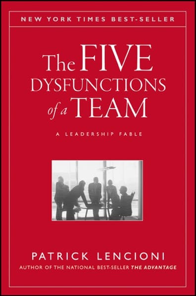 The Five Dysfunctions of a Team by Patrick Lencioni