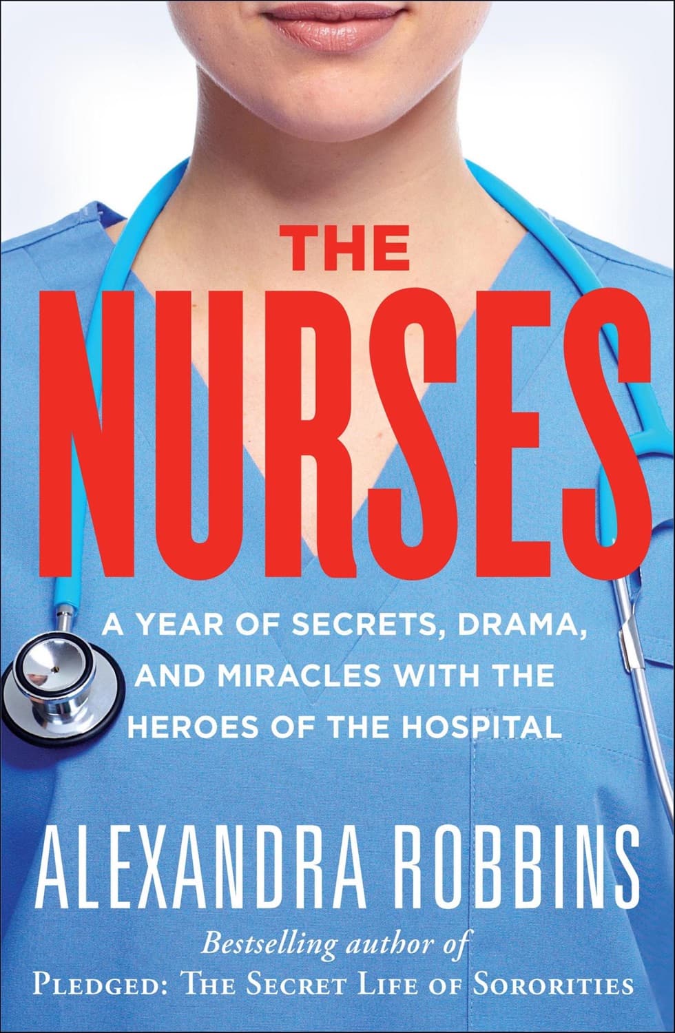 Nurses by Alexandra Robbins