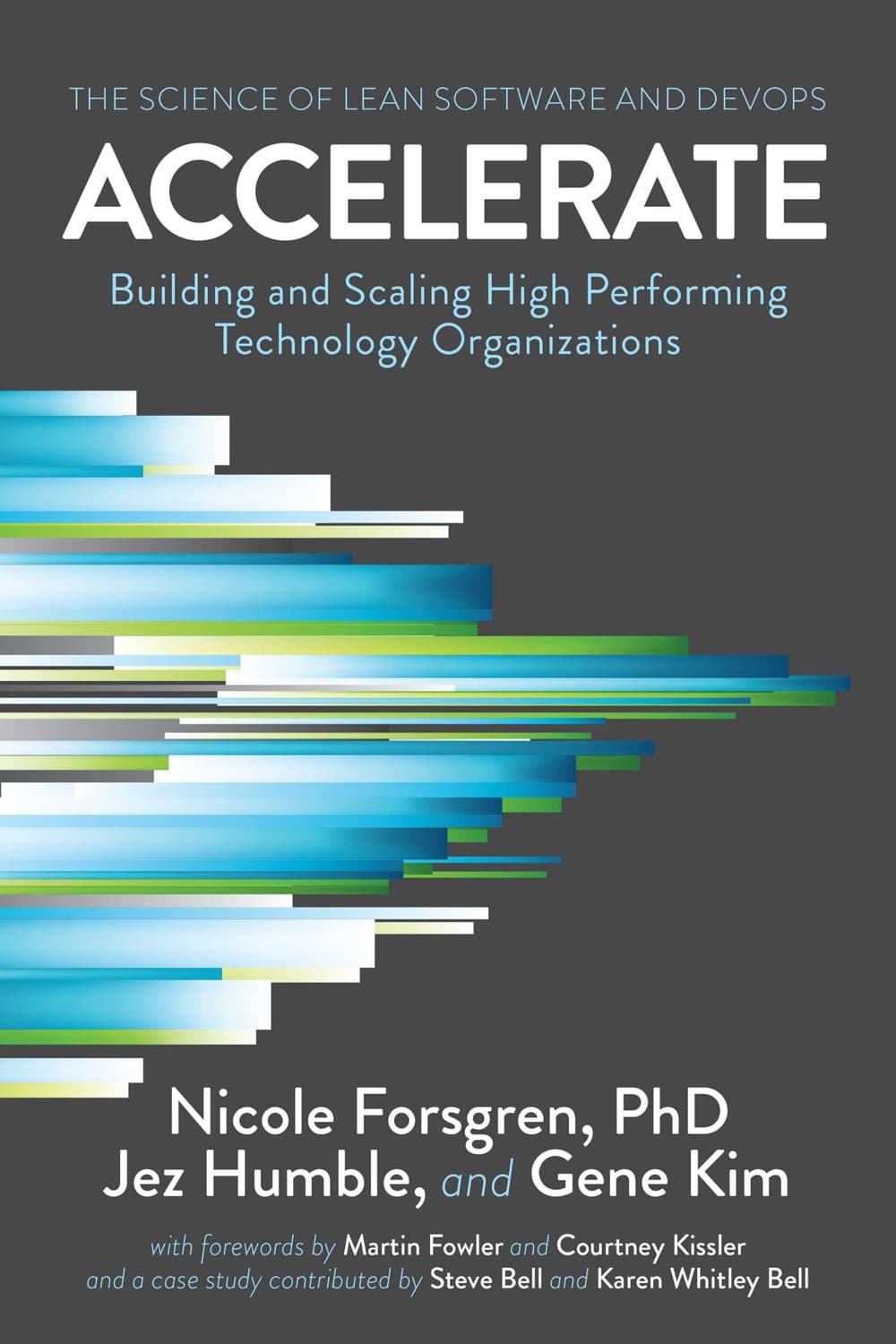 Accelerate by Nicole Forsgren, Jez Humble, Gene Kim