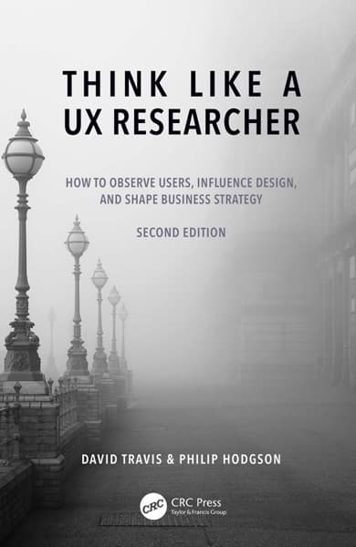 Think Like a UX Researcher by David Travis, Philip Hodgson