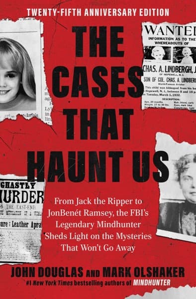 The Cases That Haunt Us by John E. Douglas, Mark Olshaker