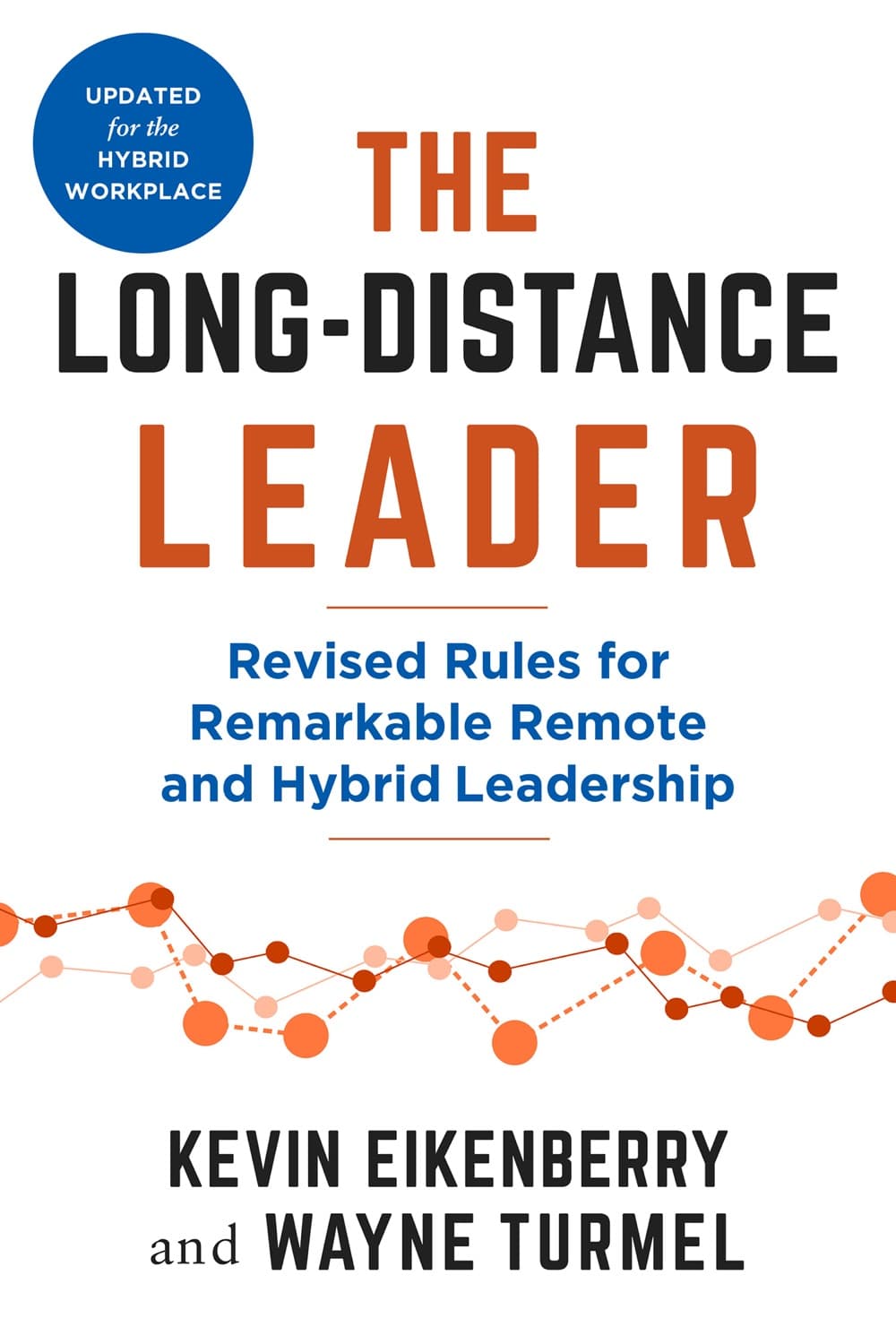 The Long-Distance Leader, Second Edition by Kevin Eikenberry, Wayne Turmel