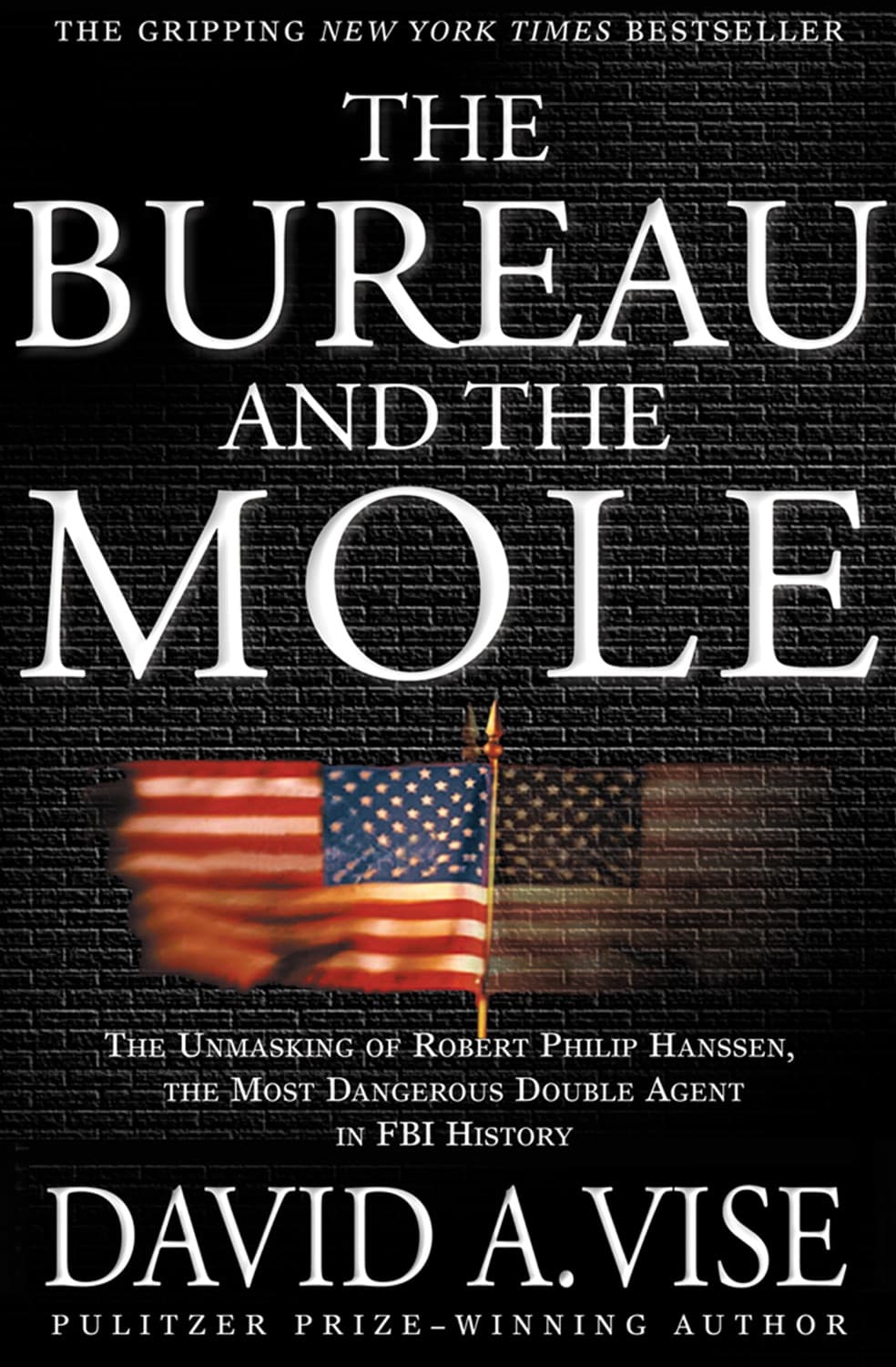 The Bureau and the Mole by David A. Vise
