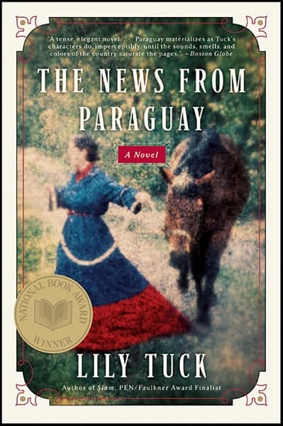 The news from Paraguay by Lily Tuck
