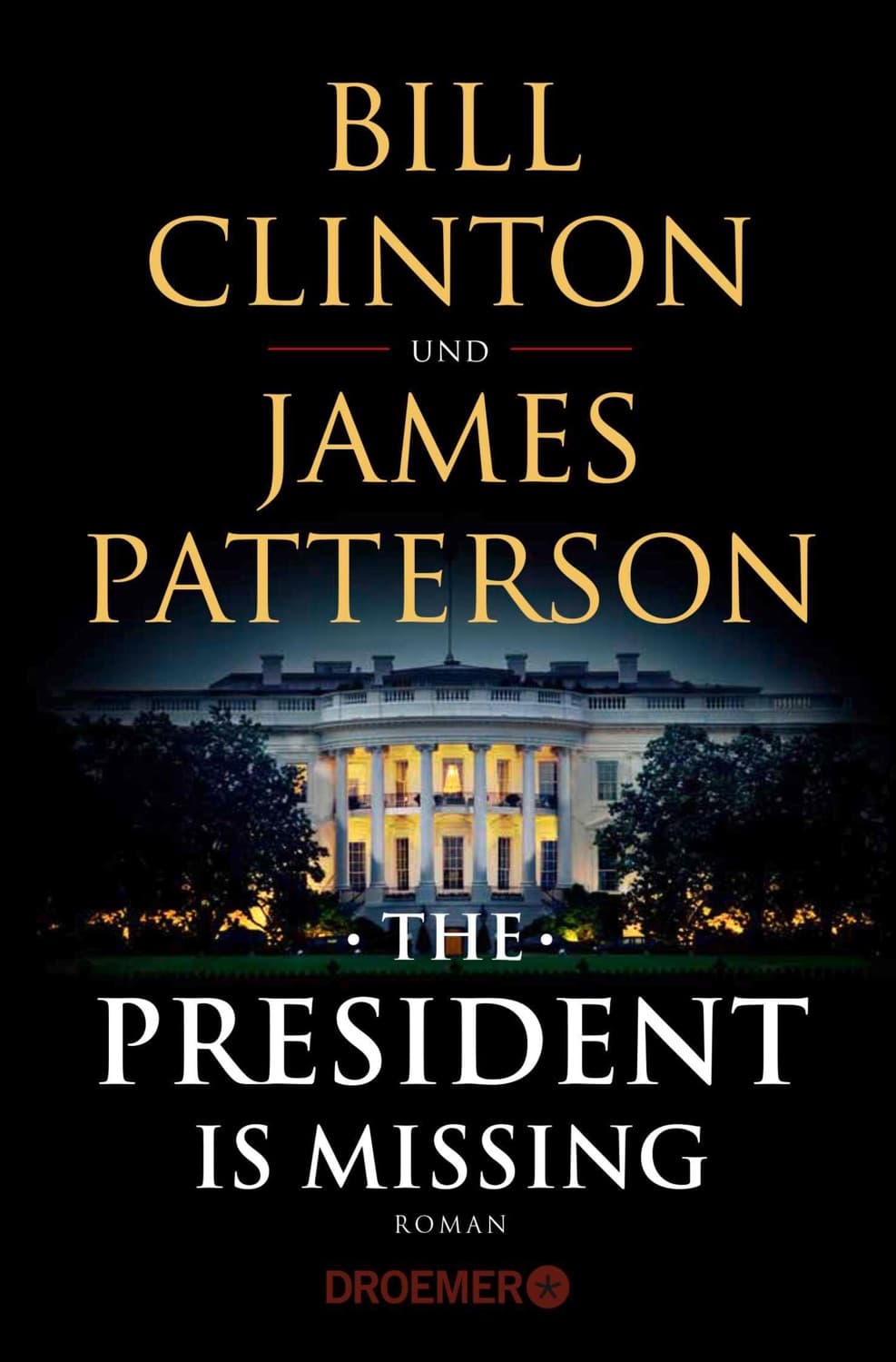 The President is Missing by Bill Clinton, James Patterson, Bill Clinton, Bill Clinton, President Bill Clinton, Bill Clinton, Bill Clinton