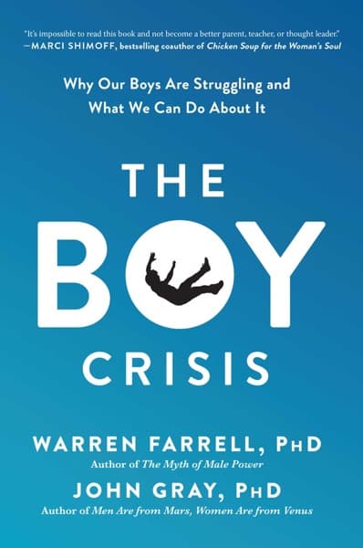 The Boy Crisis by Warren Farrell, John Gray