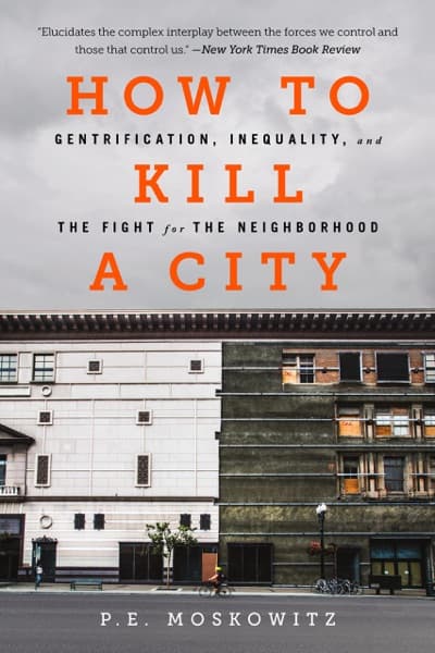 How to Kill a City by Peter Moskowitz