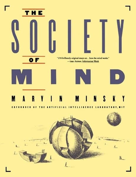 The society of mind by Marvin Minsky