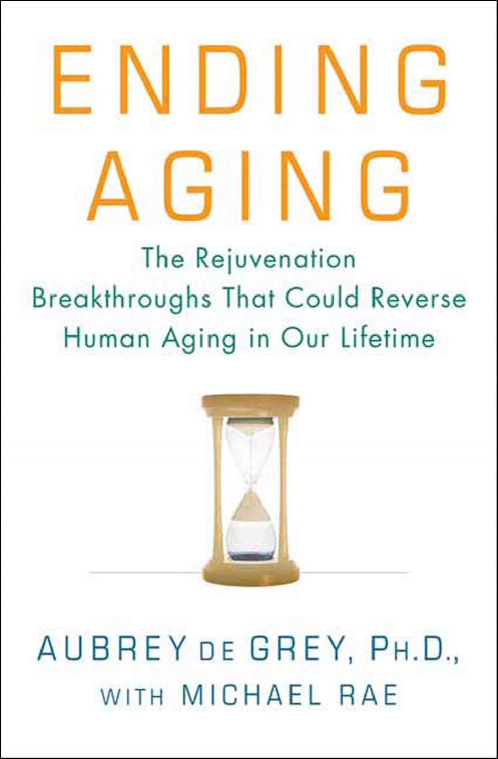 Ending Aging by Aubrey de Grey, Michael Rae