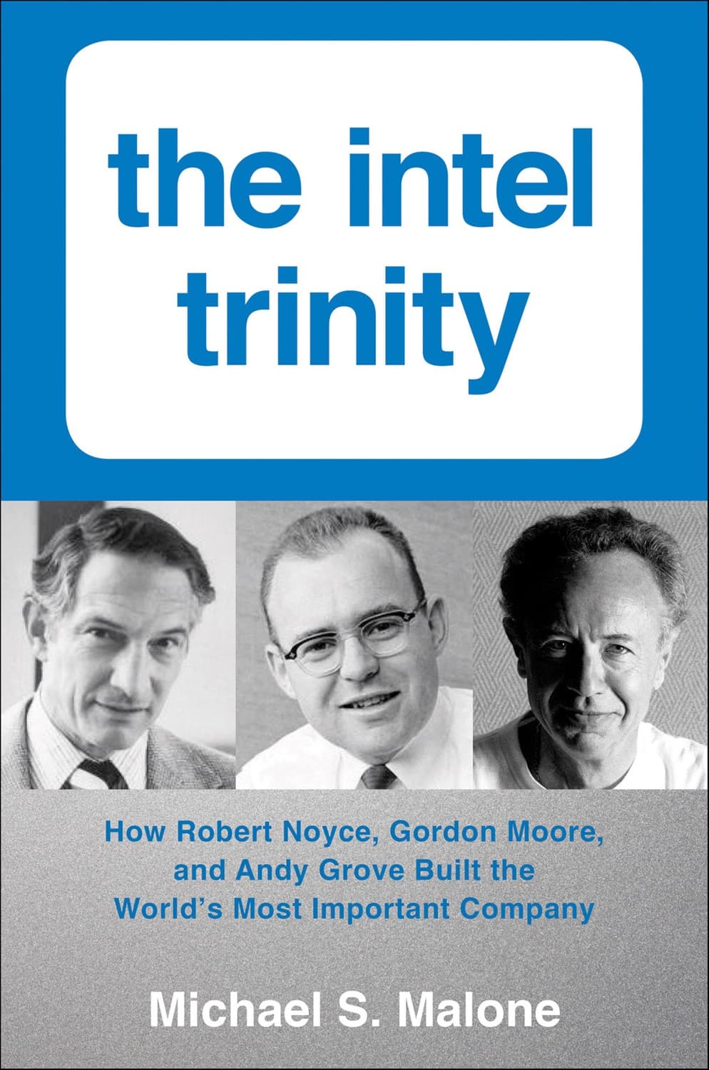 The Intel Trinity by Michael S. Malone