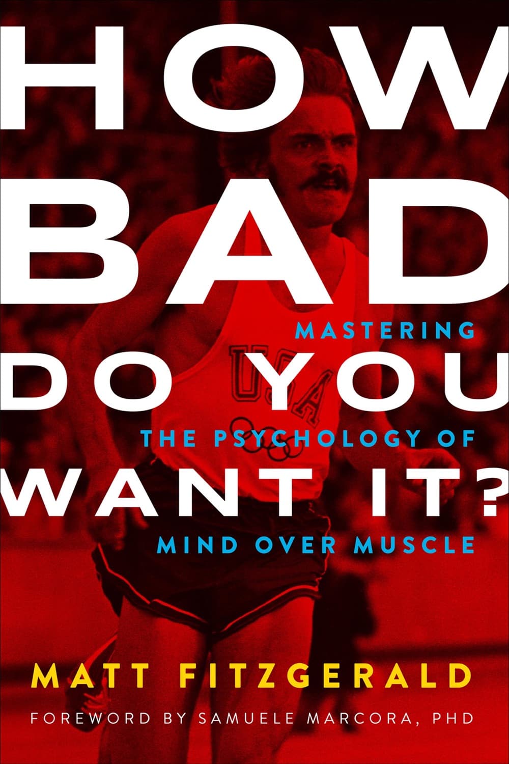 How Bad Do You Want It? by Matt Fitzgerald