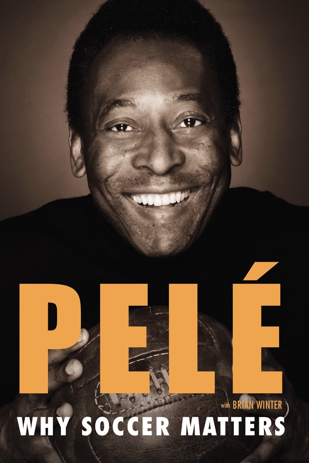 Why Soccer Matters by Pelé, Brian Winter