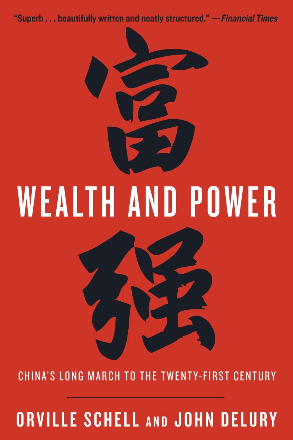 Wealth and Power by Orville Schell, John Delury