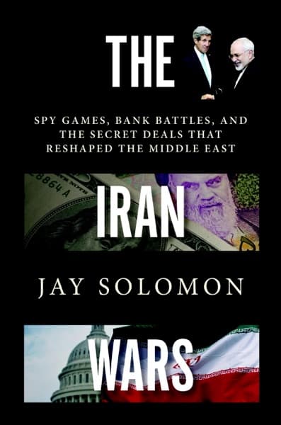The Iran Wars by Jay Solomon