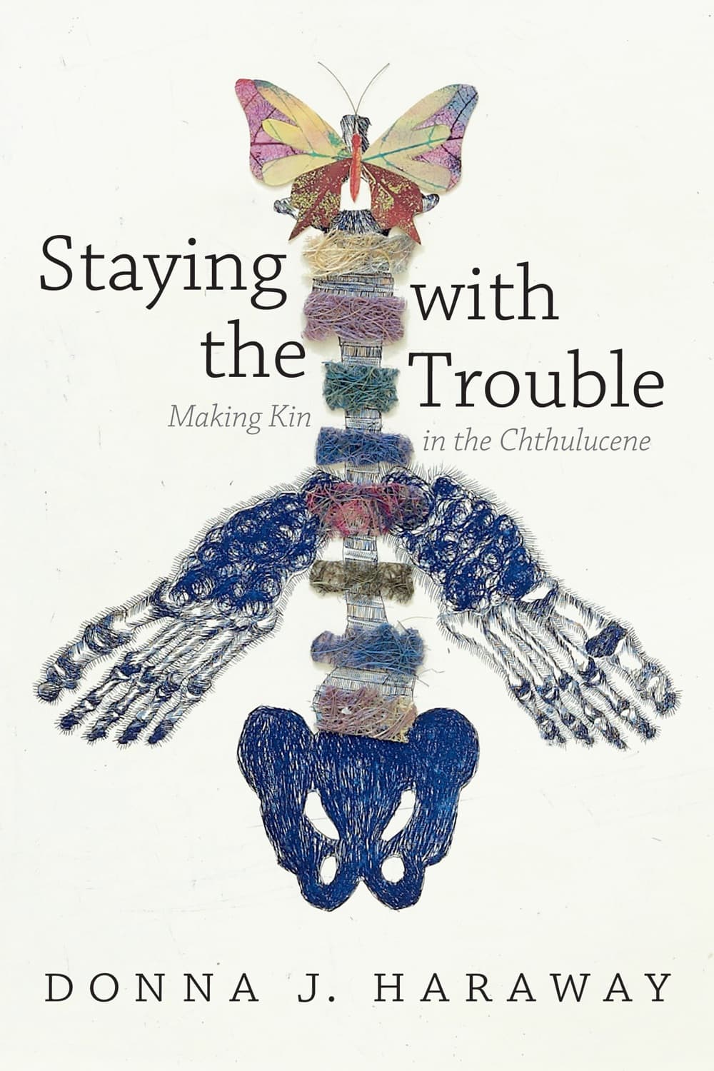 Staying with the Trouble by Donna J. Haraway