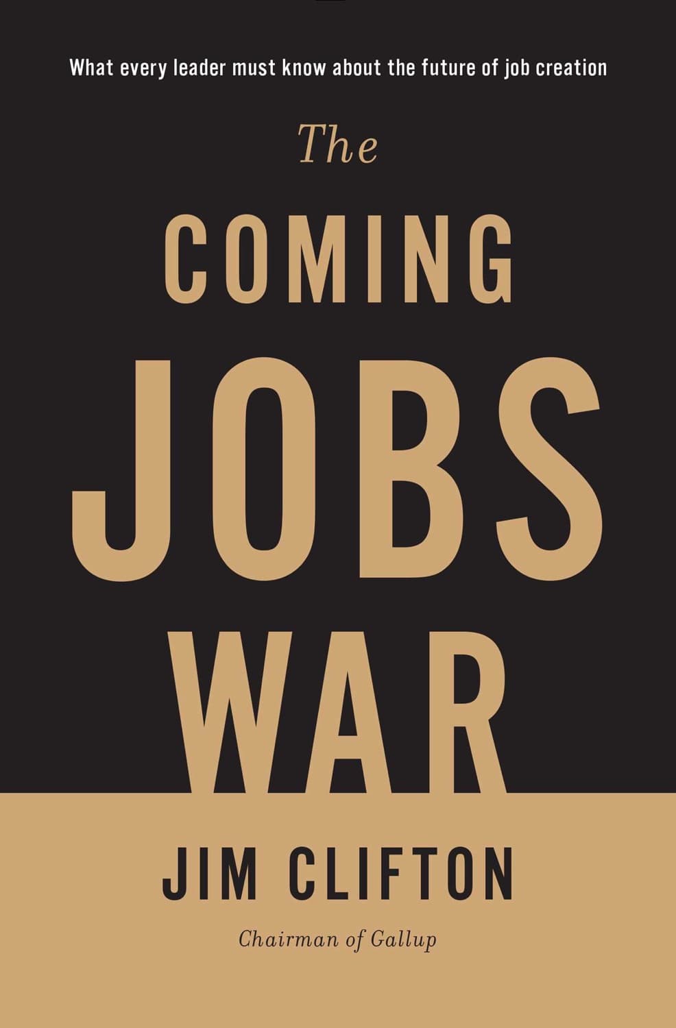 The Coming Jobs War by Jim Clifton