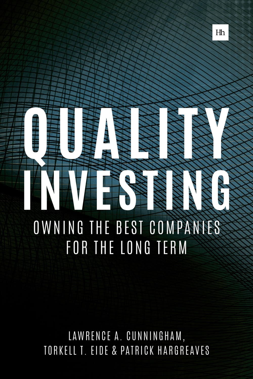Quality Investing by Torkell T. Eide, Patrick Hargreaves, Lawrence A. Cunningham
