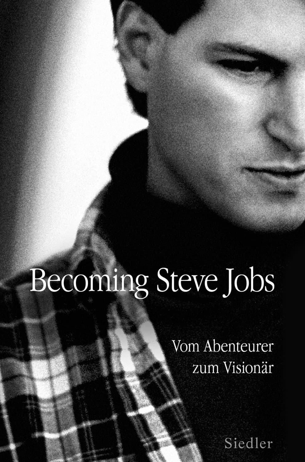 Becoming Steve Jobs by Brent Schlender, Rick Tetzeli