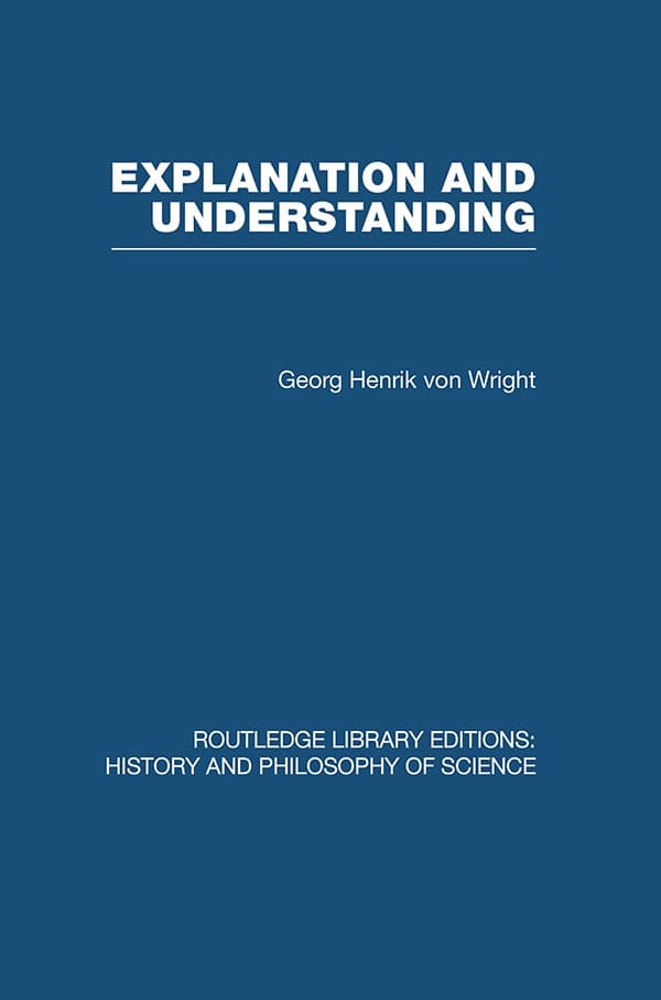 Explanation and Understanding by Georg Henrik von Wright