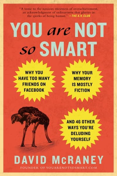 You are not so smart by David McRaney